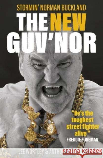 The New Guv'nor: Stormin' Norman Buckland Norman Buckland 9781802470345