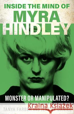 Inside the Mind of Myra Hindley: The Moors Murderer Jeremy Daniel 9781802473797 Gemini Books Group Ltd