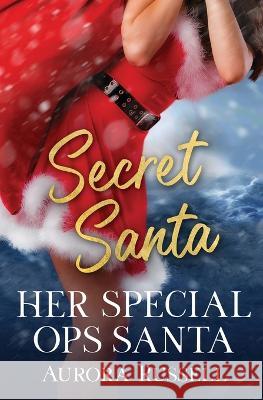 Her Special Ops Santa Aurora Russell 9781802505269