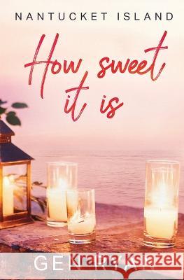 How Sweet It Is Gen Ryan   9781802505320 Totally Bound Publishing