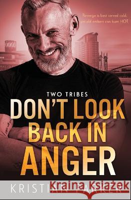 Don't Look Back in Anger Kristian Parker   9781802505436