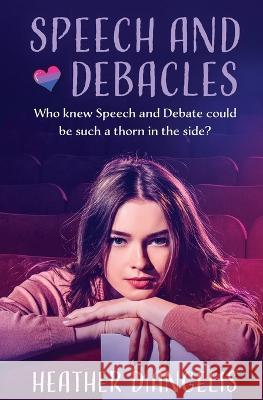 Speech and Debacles Heather Diangelis 9781802509526 Finch Books