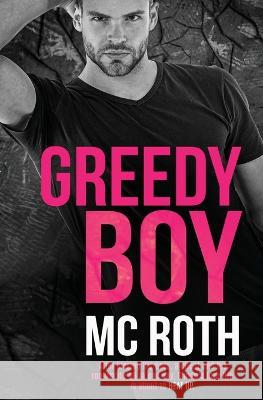 Greedy Boy M C Roth 9781802509557 Pride & Company