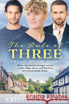 The Rule of Three Kristian Parker 9781802509632 Pride & Company