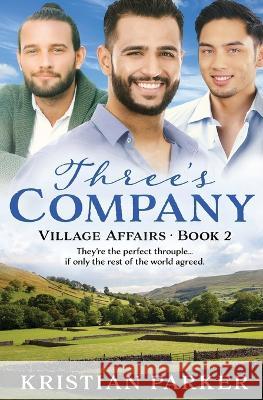 Three's Company Kristian Parker 9781802509786