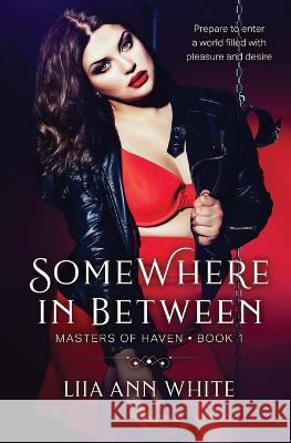 Somewhere In Between Liia Ann White 9781802509939 Totally Bound Publishing