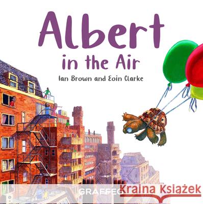 Albert in the Air Ian Brown 9781802580174 Graffeg Limited