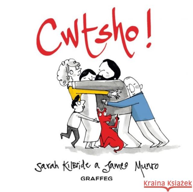 Cwtsho! Sarah KilBride, James Munro 9781802580181 Graffeg Limited