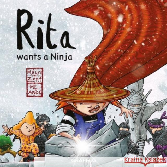 Rita Wants a Ninja Maire Zepf 9781802580426 Graffeg Limited