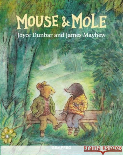 Mouse and Mole Joyce Dunbar James Mayhew  9781802580563 Graffeg Limited