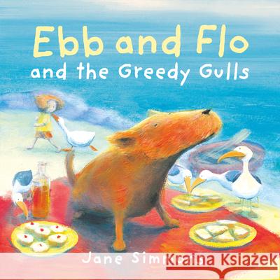 Ebb and Flo and the Greedy Gulls Jane Simmons 9781802580693