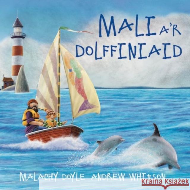 Mali a'r Dolffiniaid Doyle, Malachy 9781802581324 Graffeg Limited