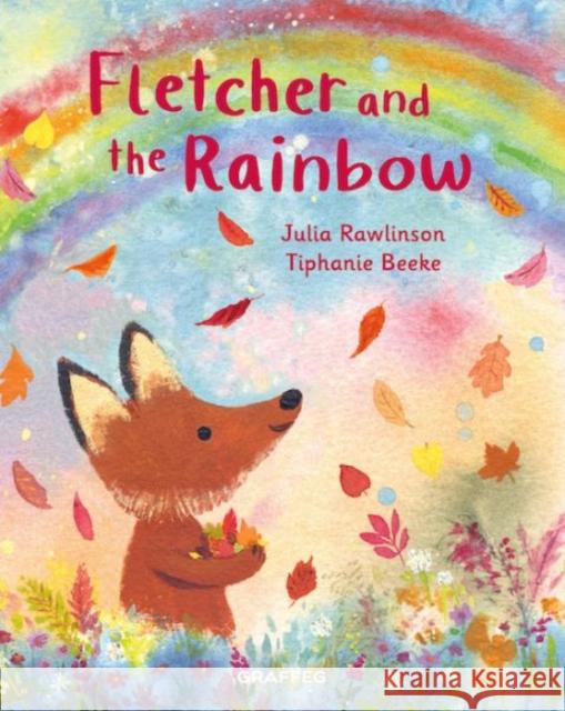 Fletcher and the Rainbow Julia Rawlinson 9781802581843 Graffeg Limited