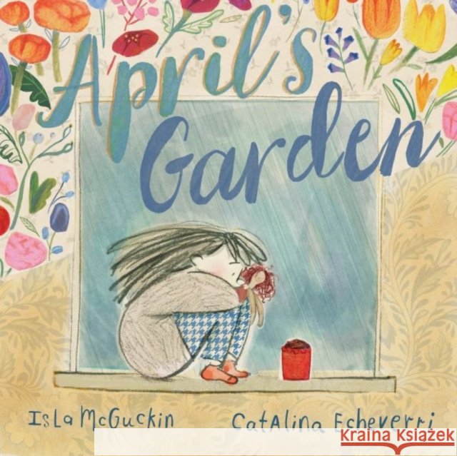April's Garden Isla McGuckin 9781802583410