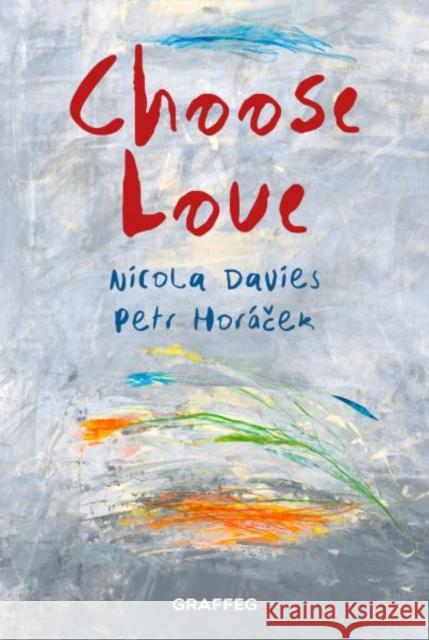 Choose Love Nicola Davies 9781802583779 Graffeg Limited