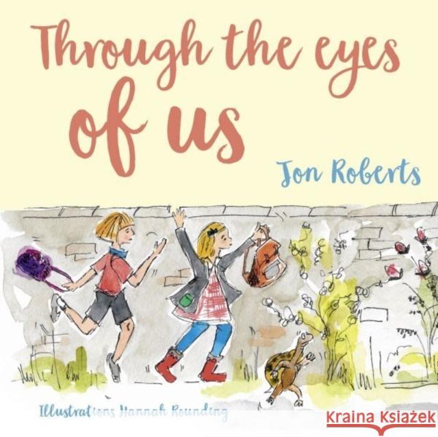 Through the Eyes of Us Jon Roberts 9781802586138 Graffeg Limited