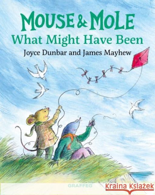 Mouse and Mole: What Might Have Been Joyce Dunbar 9781802586916