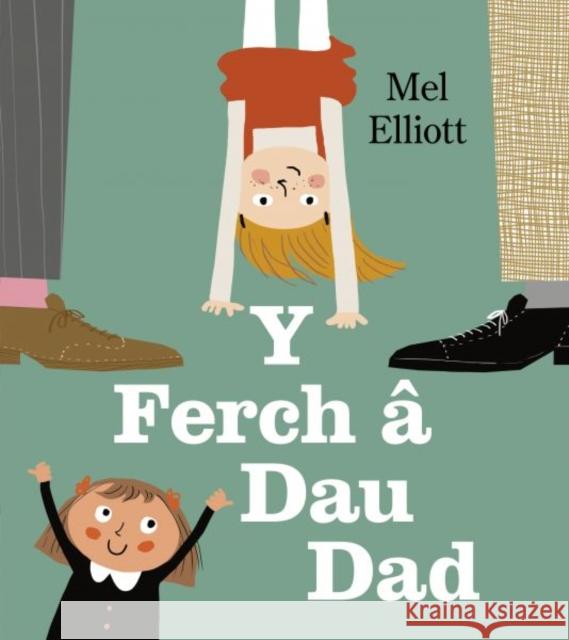 Y Ferch a Dau Dad Mel Elliott 9781802587098 Graffeg Limited