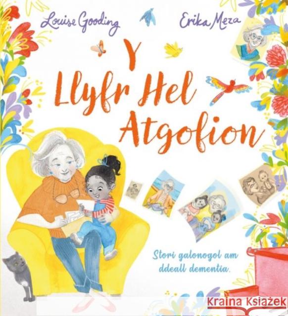 Y Llyfr Hel Atgofion: Stori galonogol am ddeall dementia Louise Gooding 9781802587524