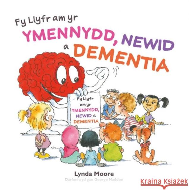 Fy Llyfr am yr Ymennydd, Newid a Dementia Lynda Moore 9781802587531 Graffeg Limited