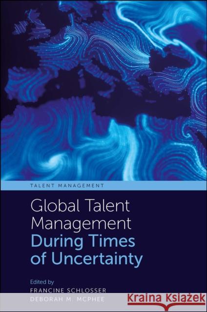 Global Talent Management During Times of Uncertainty  9781802620580 Emerald Publishing Limited