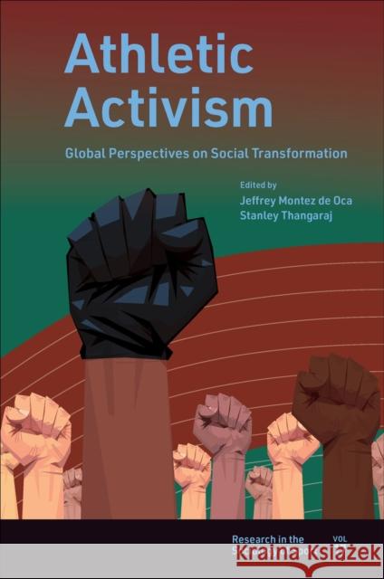 Athletic Activism: Global Perspectives on Social Transformation Jeffrey Monte Stanley Thangaraj 9781802622041