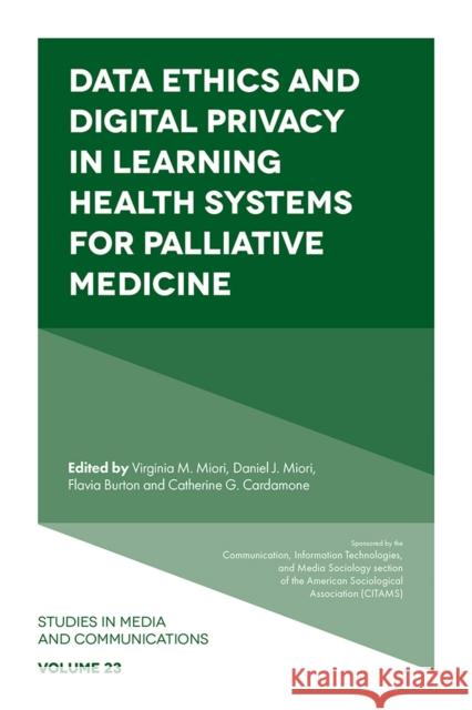 Data Ethics and Digital Privacy in Learning Health Systems for Palliative Medicine  9781802623109 Emerald Publishing Limited