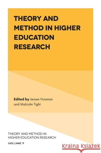 Theory and Method in Higher Education Research Jeroen Huisman Malcolm Tight 9781802624427