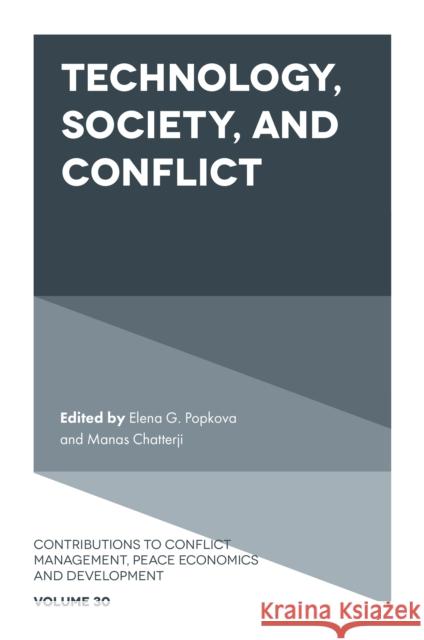 Technology, Society, and Conflict Elena G. Popkova Manas Chatterji 9781802624540 Emerald Publishing Limited