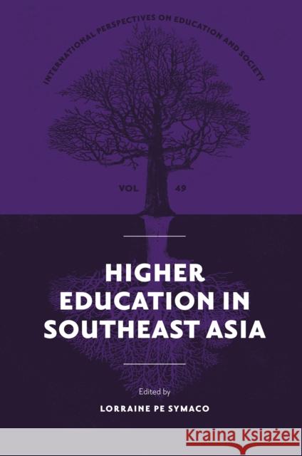 Higher Education in Southeast Asia Lorraine Pe Symaco 9781802625141 Emerald Publishing Limited