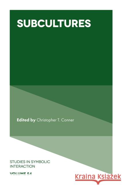 Subcultures Christopher T. Conner (University of Missouri – Columbia, USA) 9781802626643 Emerald Publishing Limited