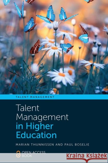 Talent Management in Higher Education Marian Thunnissen Paul Boselie 9781802626889 Emerald Publishing Limited