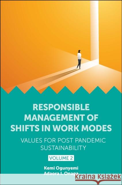 Responsible Management of Shifts in Work Modes - Values for Post Pandemic Sustainability, Volume 2  9781802627244 Emerald Publishing Limited