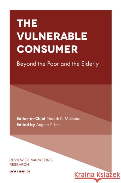 The Vulnerable Consumer: Beyond the Poor and the Elderly  9781802629569 Emerald Publishing Limited