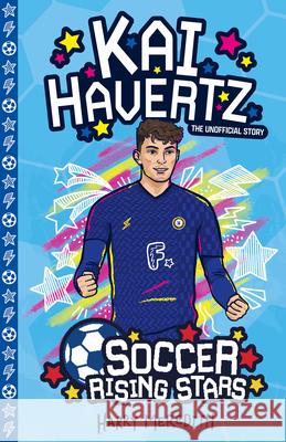 Soccer Rising Stars: Kai Harvertz Harry Meredith 9781802630473 Sweet Cherry Publishing