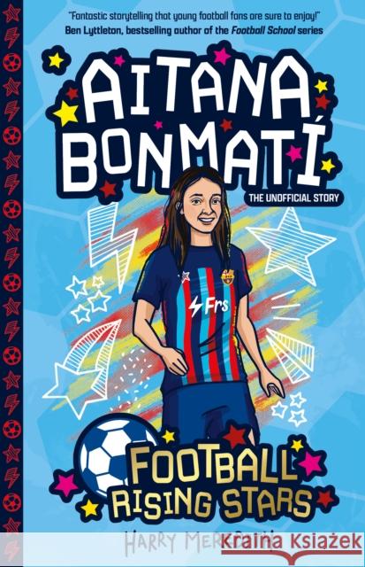 Football Rising Stars: Aitana Bonmati Harry Meredith 9781802631517