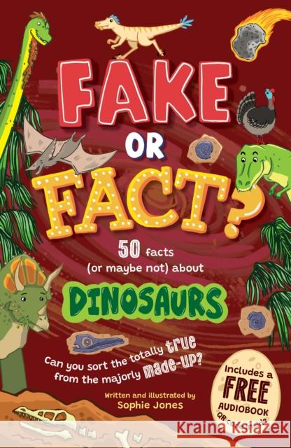 Fake or Fact? Dinosaurs Sophie Jones 9781802632453