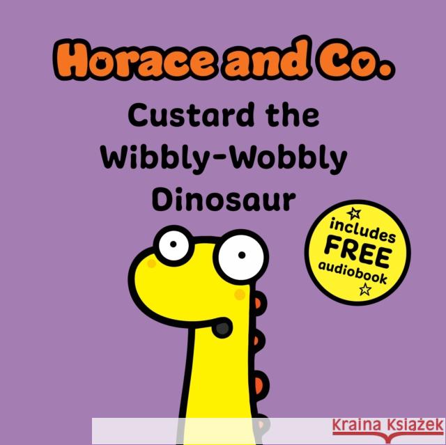Horace & Co: Custard the Wibbly Wobbly Dinosaur Flossy and Jim 9781802634426 Sweet Cherry Publishing