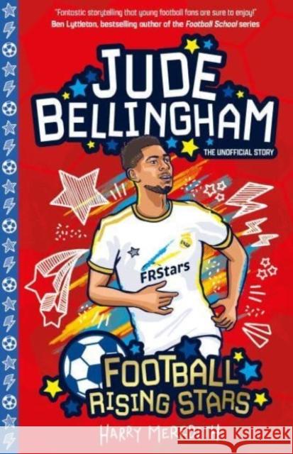 Football Rising Stars: Jude Bellingham Harry Meredith 9781802635225 Sweet Cherry Publishing Ltd