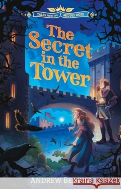 Tales from the Middle Ages: The Secret in the Tower Andrew Beattie 9781802635331 Sweet Cherry Publishing