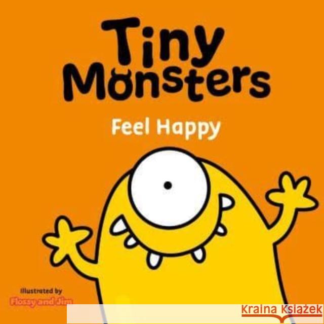 Tiny Monsters Feel Happy Sweet Cherry Publishing 9781802635744