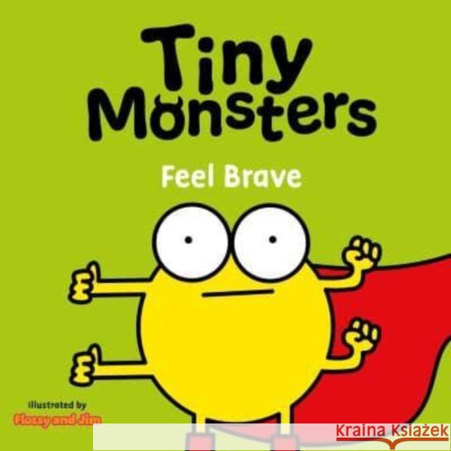 Tiny Monsters Feel Brave Sweet Cherry Publishing 9781802635775