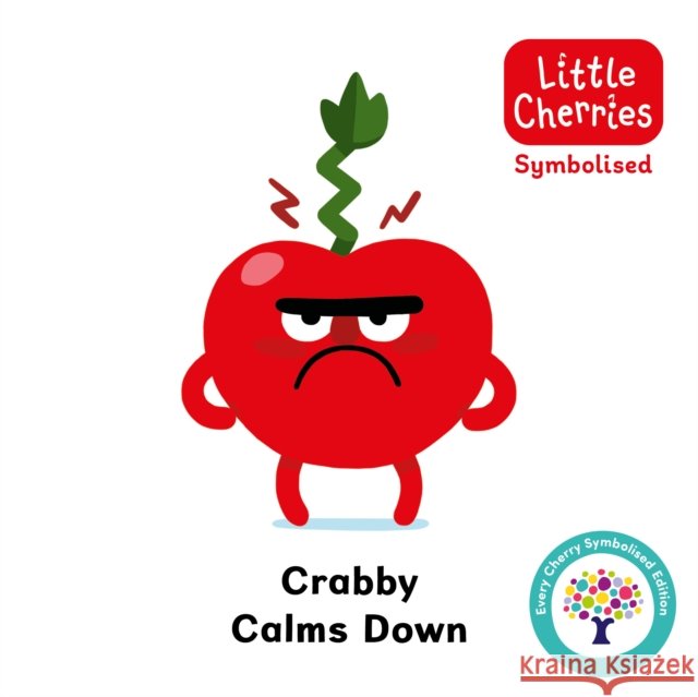 Crabby Calms Down: Accessible Symbolised Edition Every Cherry Publishing 9781802635959 Sweet Cherry Publishing