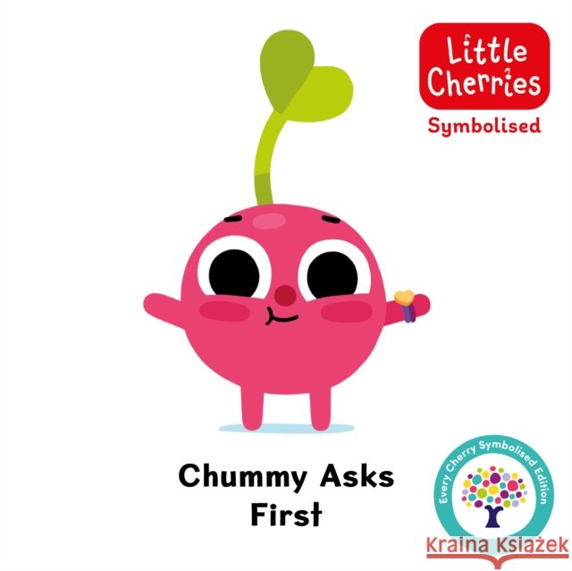 Chummy Asks First: Accessible Symbolised Edition Every Cherry Publishing 9781802635966 Sweet Cherry Publishing