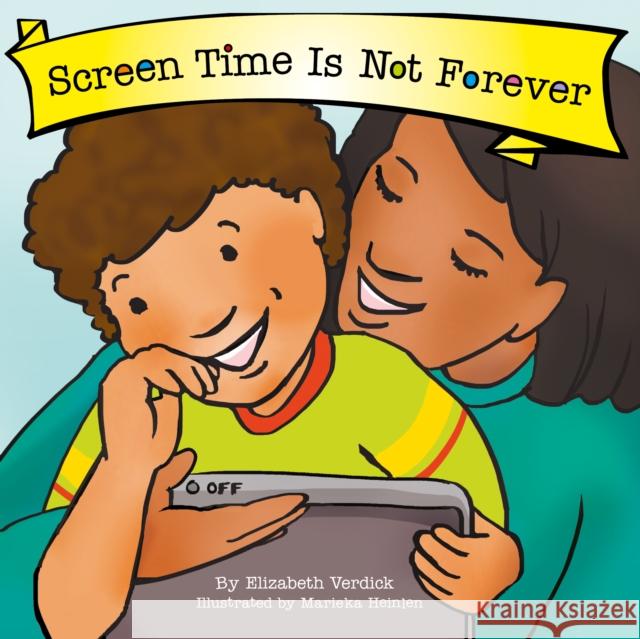 Screen Time Is Not Forever (Best Behavior) Elizabeth Verdick 9781802636604
