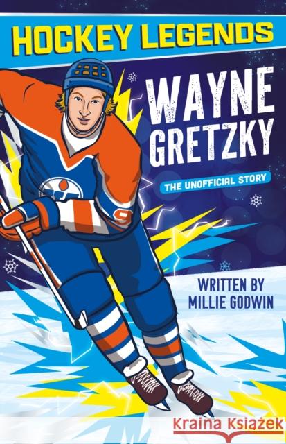 Hockey Legends: Wayne Gretzky Millie Godwin 9781802637700 Sweet Cherry Publishing