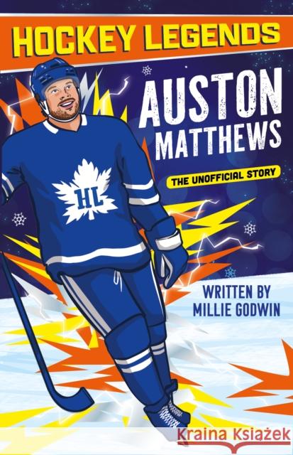 Hockey Legends: Auston Matthews Millie Godwin 9781802637717 Sweet Cherry Publishing