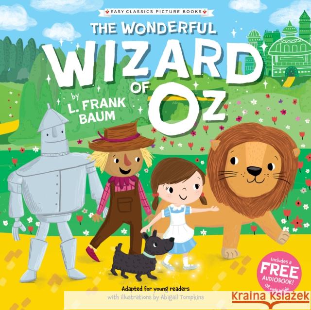The Wonderful Wizard of Oz (Easy Classics Picture Books) Sweet Cherry Publishing 9781802637885 Sweet Cherry Publishing