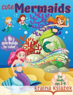 Cute Mermaids to color 1: Mermaids coloring book for kids, Toddlers, Girls and Boys, Activity Workbook for kinds, Easy to coloring Ages 2-8 Giuchi Smartedition 9781802687576 Amplitudo Ltd