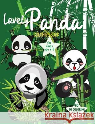 Lovely Panda to color: Lovely Panda coloring book for kids, Toddlers, Girls and Boys, Activity Workbook for kinds, Easy to coloring Ages 2-8 Giuchi Smartedition 9781802687583 Amplitudo Ltd